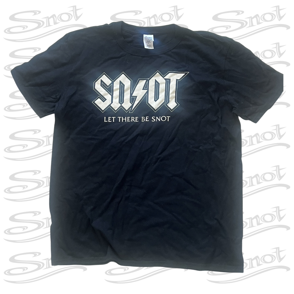 Let There Be Snot T-Shirt - Snot Merch